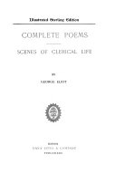 Complete poems ; Scenes of clerical life
