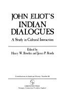 John Eliot's Indian dialogues : a study in cultural interaction