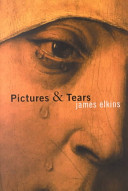 Pictures & tears : a history of people who have cried in front of paintings