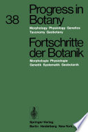 Progress in Botany / Fortschritte der Botanik Morphology · Physiology · Genetics · Taxonomy · Geobotany / Morphologie · Physiologie · Genetik · Systematik · Geobotanik