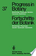 Progress in Botany / Fortschritte der Botanik Morphology · Physiology · Genetics · Taxonomy · Geobotany / Morphologie · Physiologie · Genetik · Systematik · Geobotanik