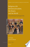 Religious life between Jerusalem, the desert, and the world : selected essays by Kaspar Elm