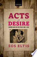 Acts of desire : women and sex on stage, 1800-1930