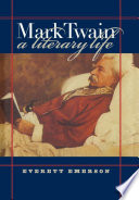 Mark Twain : a literary life