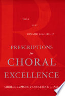 Prescriptions for choral excellence : tone, text, dynamic leadership