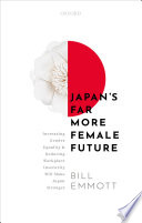 Japan's far more female future : increasing gender equality and reducing workplace insecurity will make Japan stronger