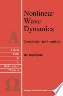 Nonlinear Wave Dynamics Complexity and Simplicity