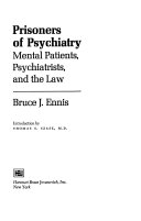 Prisoners of psychiatry; mental patients, psychiatrists, and the law
