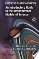 Computer Algebra Recipes An Introductory Guide to the Mathematical Models of Science