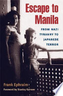 Escape to Manila : from Nazi tyranny to Japanese terror