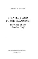 Strategy and force planning : the case of the Persian Gulf