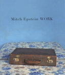 Mitch Epstein : work [1973-2006]