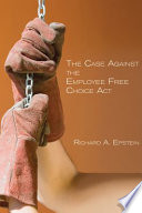 The case against the Employee Free Choice Act
