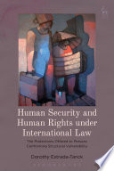 Human Security and Human Rights under International Law : the Protections Offered to Persons Confronting Structural Vulnerability.