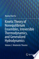 Kinetic Theory of Nonequilibrium Ensembles, Irreversible Thermodynamics, and Generalized Hydrodynamics Volume 2. Relativistic Theories