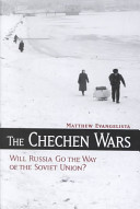 The Chechen wars : will Russia go the way of the Soviet Union?