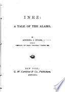 Inez: a tale of the Alamo.