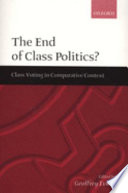 The end of class politics? : class voting in comparative context.