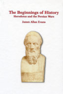 The beginnings of history : Herodotus and the Persian Wars