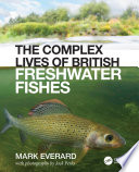 The complex lives of British freshwater fishes