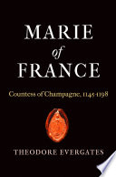 Marie of France : Countess of Champagne, 1145-1198