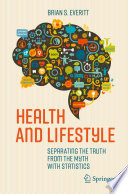 Health and Lifestyle Separating the Truth from the Myth with Statistics