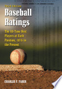Baseball ratings : the all-time best players at each position,1876 to the present