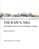 The rape of the Nile : tomb robbers, tourists, and archaeologists in Egypt