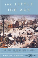 The Little Ice Age : how climate made history 1300-1850