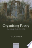 Organising poetry : the Coleridge Circle, 1790-1798