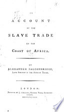 An account of the slave trade on the coast of Africa