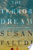 The terror dream : fear and fantasy in post-9/11 America