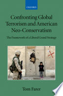 Confronting global terrorism and American neo-conservatism : the framework of a liberal grand strategy