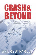 Crash and beyond : causes and consequences of the global financial crisis