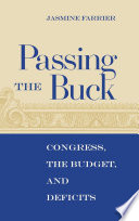 Passing the Buck : Congress, the Budget, and Deficits.
