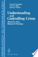 Understanding and Controlling Crime Toward a New Research Strategy