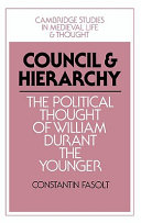 Council and hierarchy : the political thought of William Durant the Younger