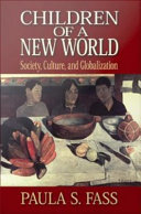 Children of a New World : Society, Culture, and Globalization.