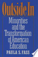Outside in : minorities and the transformation of American education