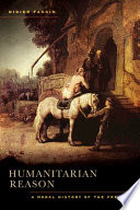 Humanitarian reason : a moral history of the present times