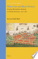 White lies and black markets : evading metropolitan authority in colonial Suriname, 1650-1800