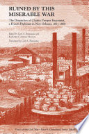 Ruined by this miserable war : the dispatches of Charles Prosper Fauconnet, a French diplomat in New Orleans, 1863-1868