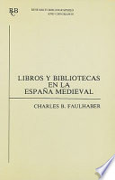 Libros y bibliotecas en la España medieval : una bibliografía de fuentes impresas