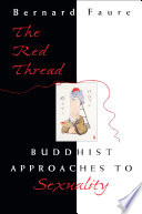 The Red Thread : Buddhist Approaches to Sexuality.