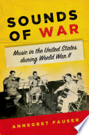 Sounds of war : music in the United States during World War II