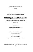 Supplique aux empereurs : Libellus precum et lex Augusta. Précédé de,  Faustin, confession de foi
