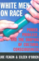 White men on race : power, privilege, and the shaping of cultural consciousness