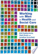 Working with Men in Health and Social Care.