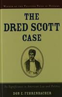 The Dred Scott case, its significance in American law and politics