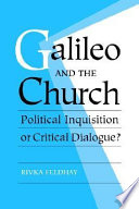 Galileo and the church : political inquisition or critical dialogue?